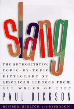 Hardcover Slang: The Authoritative Topic by Topic Dictionary of American Lingoes from All Walks O Book