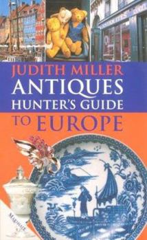 Hardcover Judith Miller Antiques Hunter's Guide to Europe Book