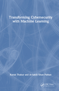 Hardcover Transforming Cybersecurity with Machine Learning Book