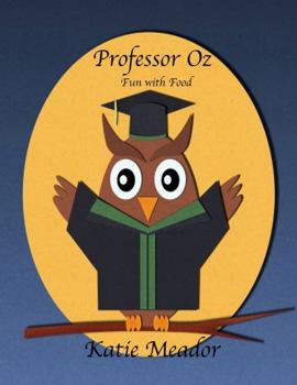 Paperback Professor Oz: Fun with Food (The Little Learners Coloring Book Series) Book