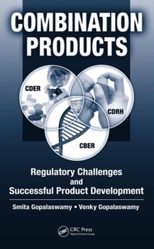 Hardcover Combination Products: Regulatory Challenges and Successful Product Development Book