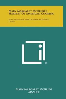 Harvest of American Cooking; With Recipes for 1,000 of Americas Favorite Dishes