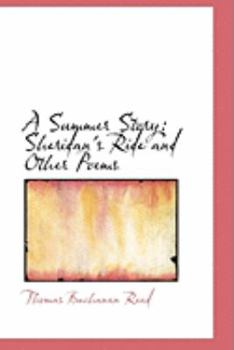 A Summer Story : Sheridan's Ride and Other Poems