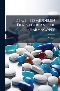 Paperback De Geneesmiddelen Der Nederlansche Pharmacopee [Afrikaans] Book