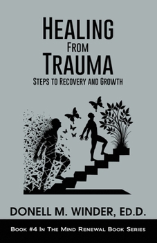 Paperback Healing From Trauma: Steps to Recovery and Growth Book