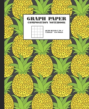 Paperback Graph Paper Composition Notebook: Quad Ruled 5 Squares to 1 Inch Grid Paper Science & Math Graphing Notebook 5x5 7.5 x 9.25" Ananas Pineapple Pattern Book