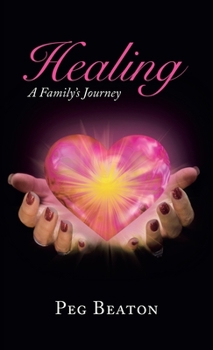 Hardcover Healing: A Family's Journey Book