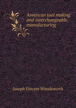 Paperback American tool making and interchangeable manufacturing Book