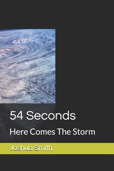 54 Seconds: Here Comes The Storm