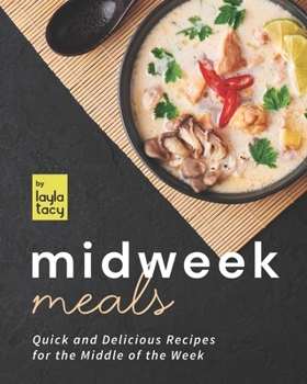 Paperback Midweek Meals: Quick and Delicious Recipes for the Middle of the Week Book