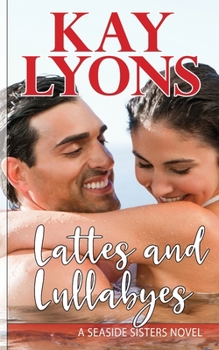 Lattes and Lullabyes - Book #2 of the Seaside Sisters