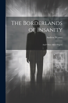 Paperback The Borderlands of Insanity: And Other Allied Papers Book