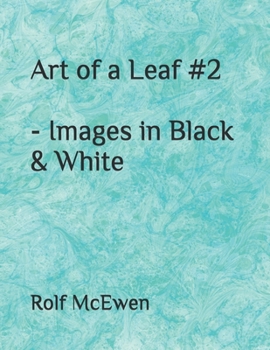 Paperback Art of a Leaf #2 - Images in Black & White Book