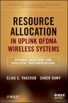 Hardcover Resource Allocation in Uplink Ofdma Wireless Systems: Optimal Solutions and Practical Implementations Book