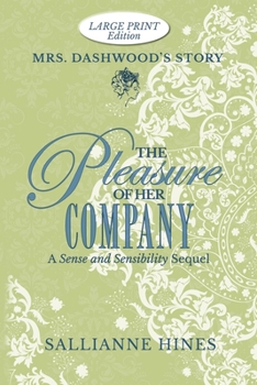 Paperback The Pleasure of Her Company: Mrs Dashwood's Story [Large Print] Book