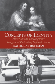 Hardcover Concepts Of Identity: Historical And Contemporary Images And Portraits Of Self And Family Book