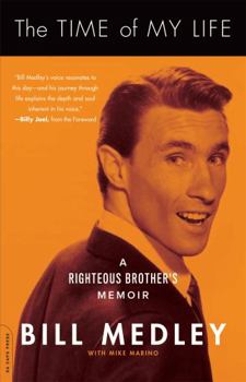 Paperback The Time of My Life: A Righteous Brother's Memoir Book
