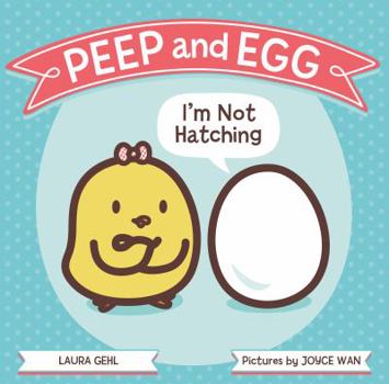 Hardcover Peep and Egg: I'm Not Hatching Book