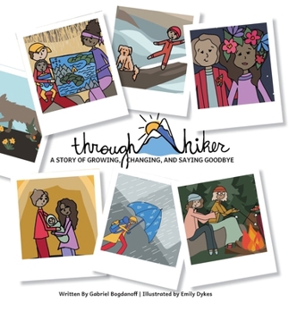 Hardcover Through Hiker, A Story of Growing, Changing, and Saying Goodbye Book