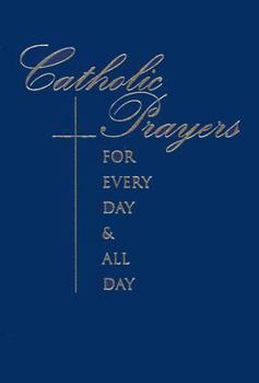 Paperback Catholic Prayers for Every Day and All Day Book