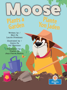 Paperback Moose Plants a Garden (Plante Yon Jaden) Bilingual Eng/Cre [Haitian French Creole] Book