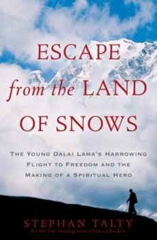 Hardcover Escape from the Land of Snows: The Young Dalai Lama's Harrowing Flight to Freedom and the Making of a Spiritual Hero Book