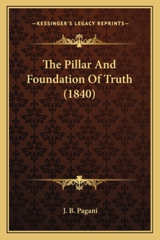 Paperback The Pillar And Foundation Of Truth (1840) Book