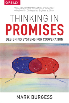Paperback Thinking in Promises: Designing Systems for Cooperation Book