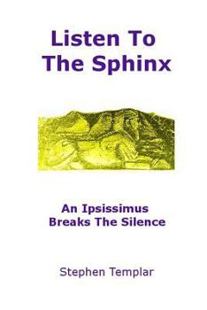 Paperback Listen To The Sphinx: An Ipsissimus Breaks The Silence Book