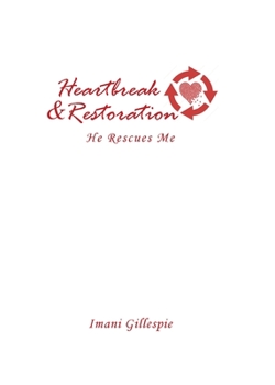 Paperback Heartbreak & Restoration: He Rescues Me Book