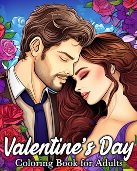 Valentines Day Coloring Book for Adults: 50 Romantic Images for Stress Relief and Relaxation