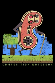Composition Notebook: Retro Gamer Old Age Gamer Lined Notebook Journal Diary 6x9