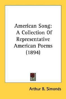 Paperback American Song: A Collection Of Representative American Poems (1894) Book