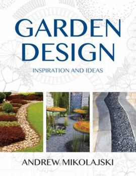 Hardcover Garden Design: Inspiration and Ideas Book