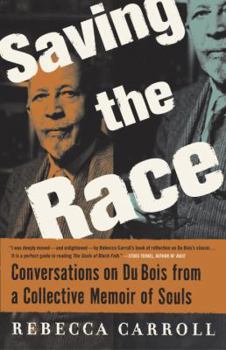 Paperback Saving the Race: Conversations on Du Bois from a Collective Memoir of Souls Book