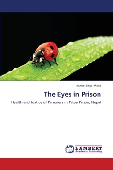 The Eyes in Prison: Health and Justice of Prisoners in Palpa Prison, Nepal