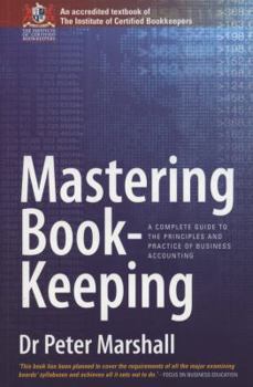 Mastering Book-Keeping: A Complete Guide to the Principles and Practice of Business Accounting