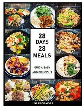 Paperback 28 Days 28 Meals: Quick, Easy and Delicious Book
