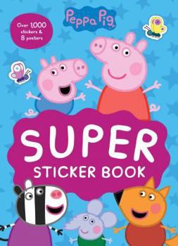 Paperback Peppa Pig Super Sticker Book: Over 1,000 Stickers & 8 Posters Book