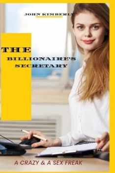 Paperback The Billionaire's Secretary: A Crazy & The Sex Freak Book