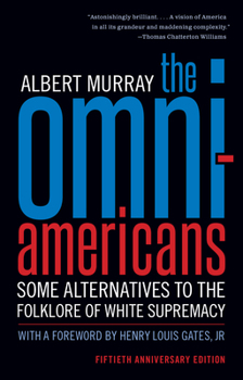 Paperback The Omni-Americans: Some Alternatives to the Folklore of White Supremacy Book