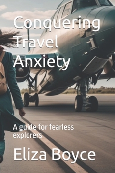 Paperback Conquering Travel Anxiety: A guide for fearless explorers Book