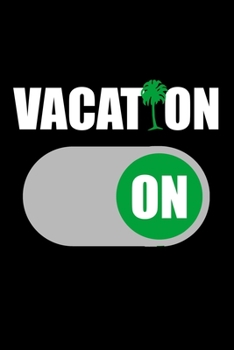 vacation On Journal: 110 Pages 6x9 Inch, great Gift Journal Notebook