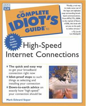 Paperback The Complete Idiot's Guide to High Speed Internet Connections Book