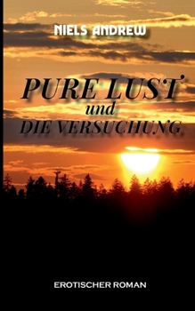 Pure Lust: und die Versuchung (German Edition)