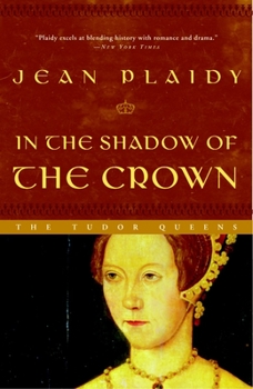 In the Shadow of the Crown: The Tudor Queens - Book #6 of the Queens of England