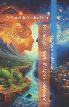 Paperback Rapamycin and Lifespan Extension: A Short Introduction Book