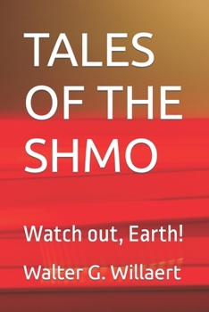 Paperback Tales of the Shmo: Watch out, Earth! Book