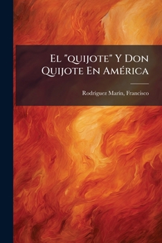 Paperback El "quijote" Y Don Quijote En América [Spanish] Book