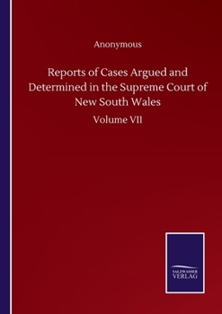 Reports of Cases Argued and Determined in the Supreme Court of New South Wales: Volume VII